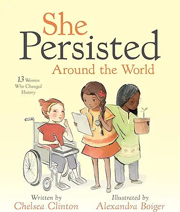 She Persisted Around the World By Chelsea Clinton