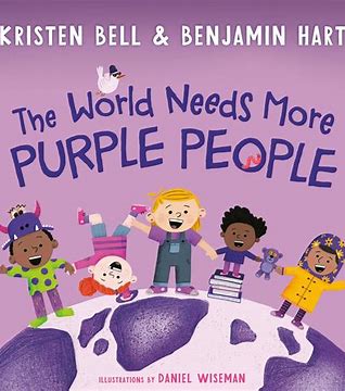 The World Needs More Purple People By Kristen Bell & Benjamin Hart