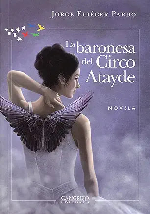 La baronesa del Circo Atayde by Jorge Eliecer Pardo