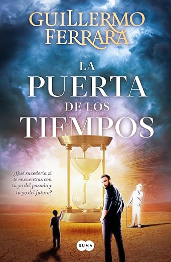 La puerta de los tiempos by Guillermo Ferrara