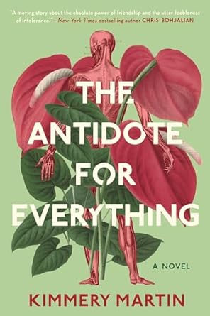The Antidote For Everything by Kimmery Martin