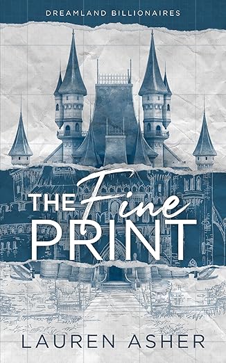 The Fine Print: Dreamland Billionaires, Book 1 by Lauren Asher