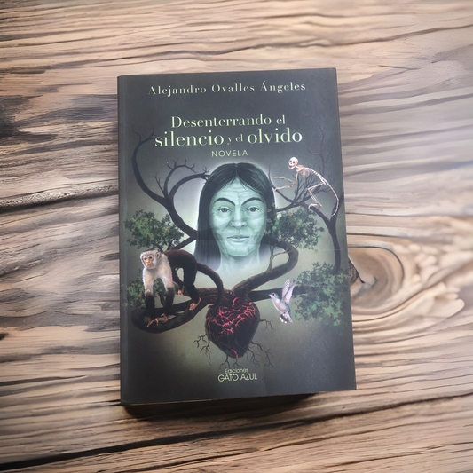 Desenterrando el silencio y el olvido por Alejandro Ovalles Ángeles (tapa blanda)