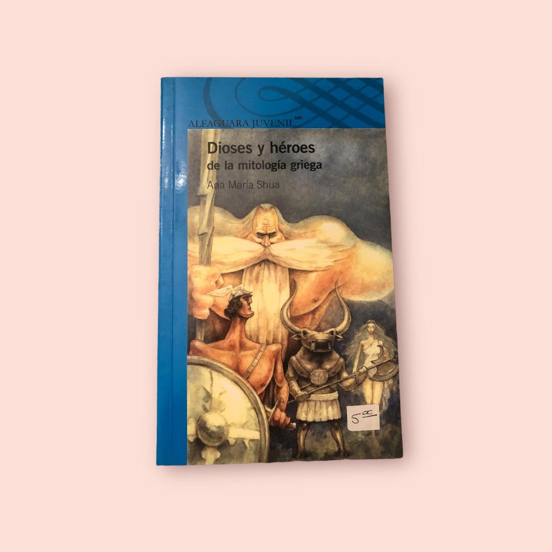 Dioses y héroes de la mitologia griega por María Shua