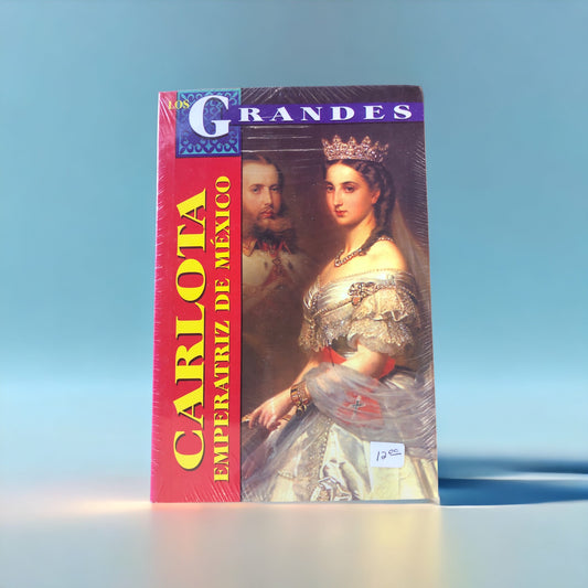 Los Grandes: Carlota,  Emperatriz de México