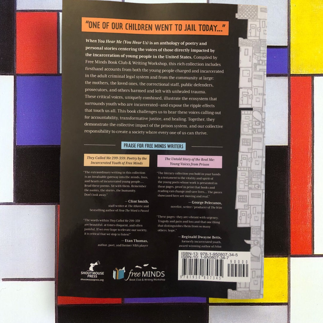 When You Hear Me, You Hear Us: Voices on Youth Incarceration by Free Minds Book Club & Writing Workshop (paperback)