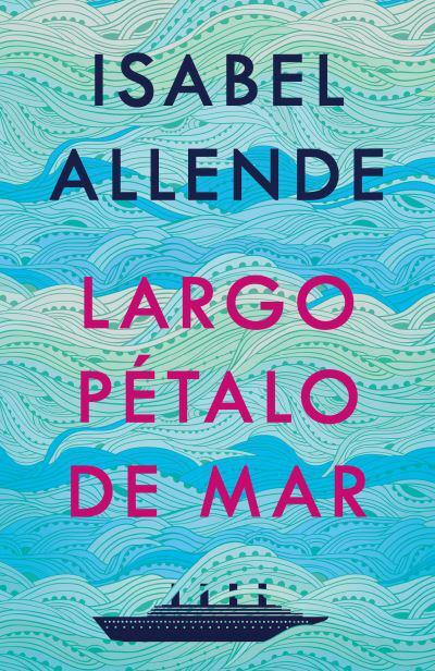 Largo Petalo de Mar por Isabel Allende