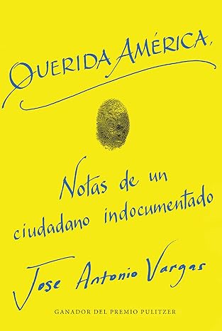 Querida America by Jose Antonio Vargas