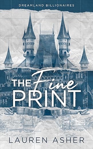 The Fine Print: Dreamland Billionaires, Book 1 by Lauren Asher