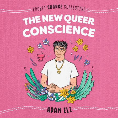 The New Queer Conscience by Adam Eli (paperback)