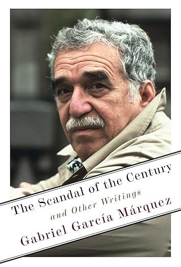 The Scandal of the Century by Gabriel García Márquez