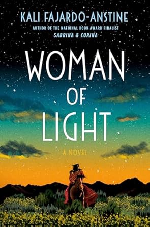 Woman of Light by Kali Fajardo-Anstine