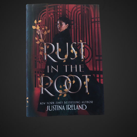 Rust in the Root by Justina Ireland (hardcover)