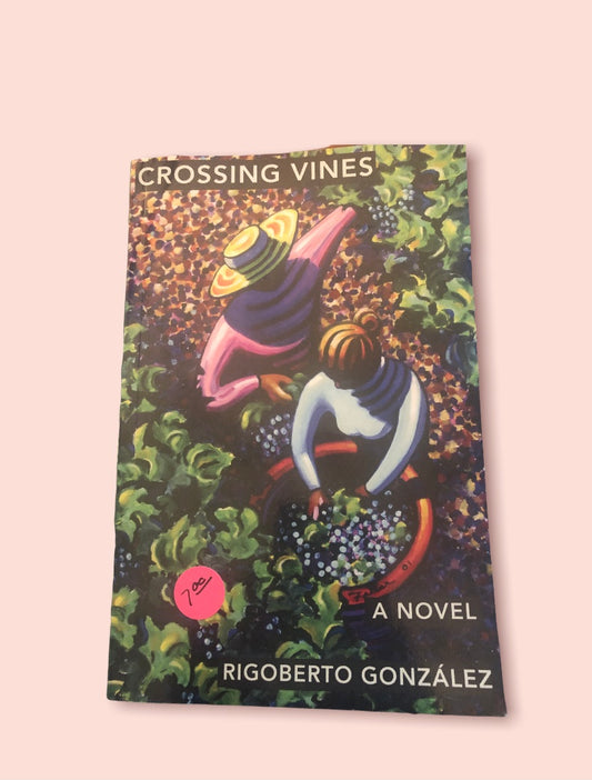 Crossing Vines by Rigoberto Gonzalez (paperback)
