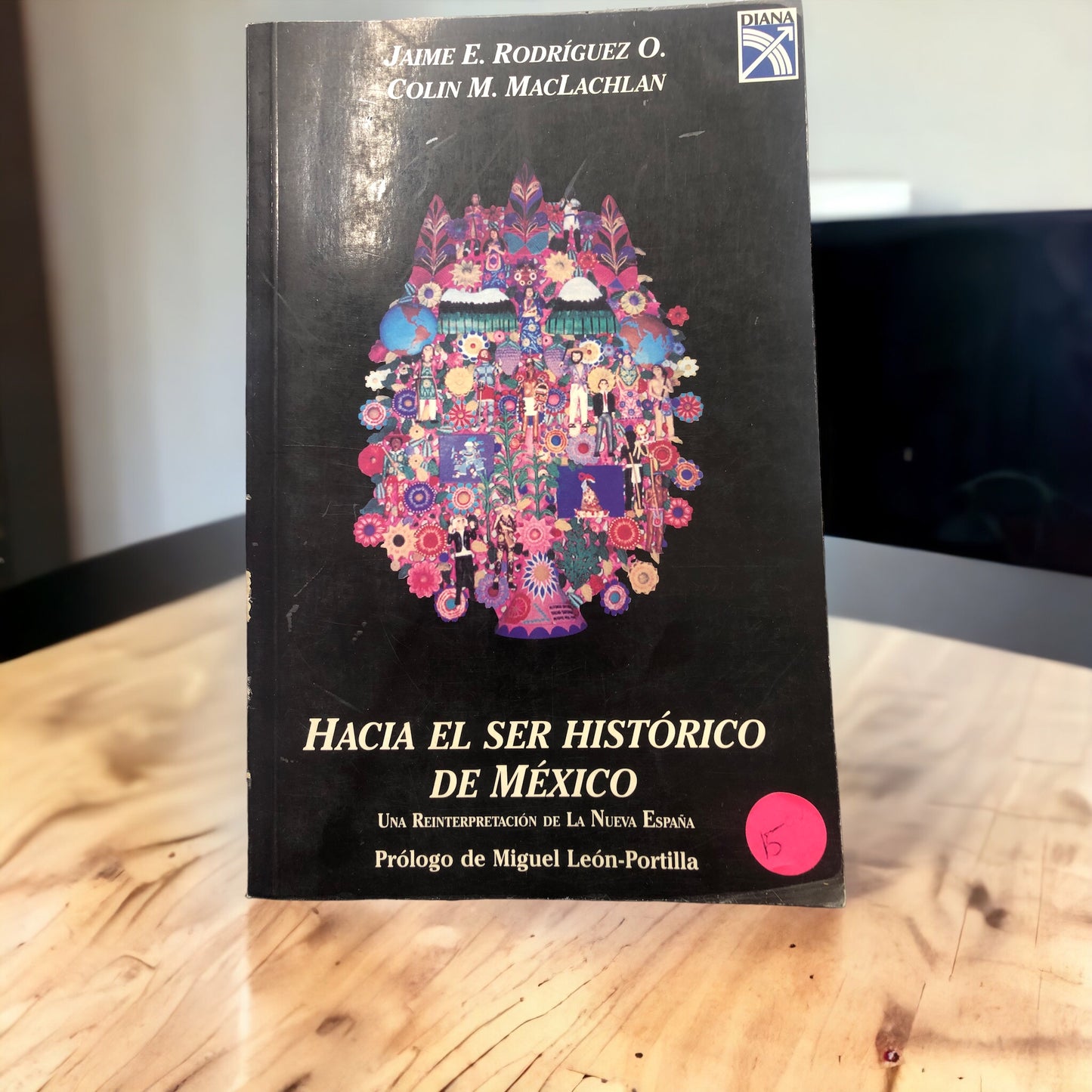 Hacia El Ser Histórico de México por Jaime E. Rodriguez O y Colin M. MacLachlan (Pasta blanda)